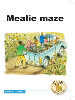 cover image of Cub Reading Scheme Level 7, Book 3: Mealie Maze